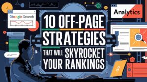 10 Off-Page SEO Strategies That Will Skyrocket Your Rankings - istiakahamed.com